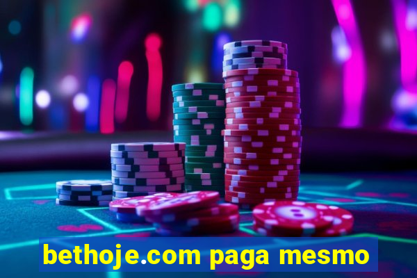 bethoje.com paga mesmo